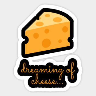 Cheese lover - 'dreaming of cheese' Sticker